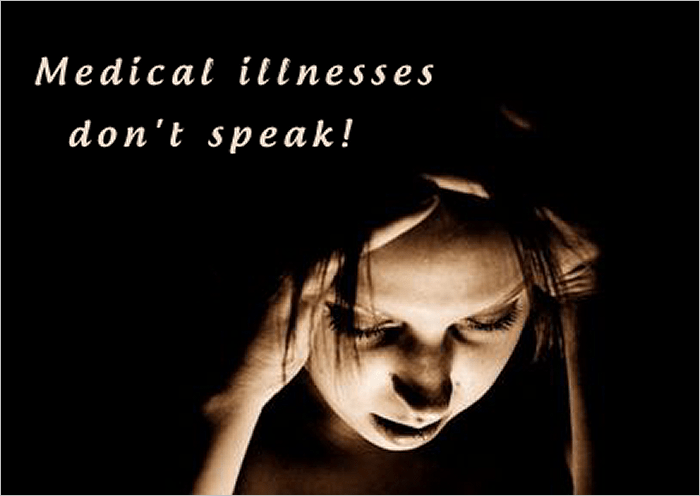 Medical Illnesses Don’t Speak!