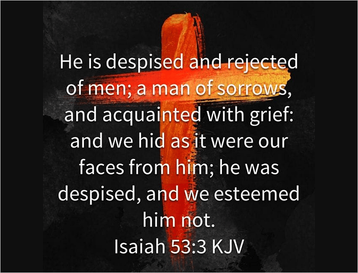 He Was Despised And Rejected – For Our Acceptance
