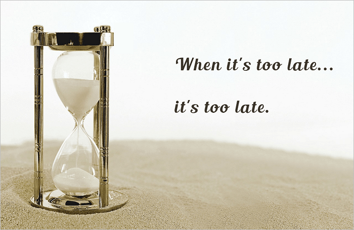 When It’s Too Late