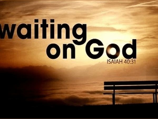 Every Promise Includes A Waiting&nbsp;Period